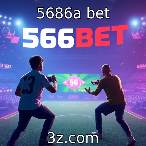 5686a bet | A evolução das plataformas de streaming de jogos